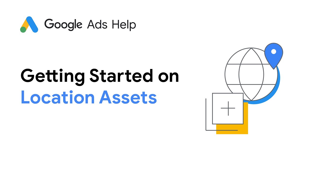Getting started on Location Assets | Google Ads