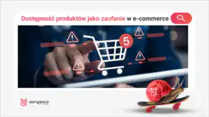 Dostępność produktu w e-commerce - co patenty Google mówią o inventory trust?