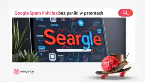 Google Spam Policies bez paniki: jak odczytać spam w SEO - subiektywnie