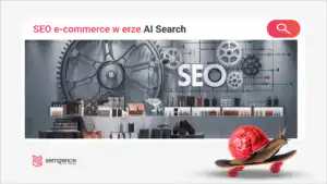 SEO e-commerce w erze AI Search - od product search do product graph