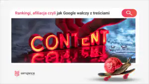 Scraping i thin affiliation: jak Google eliminuje skopiowane treści i puste recenzje afiliacyjne