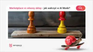 Marketplace vs własny sklep w AI Search - kogo polecają ChatGPT, Perplexity i Google AI Mode?