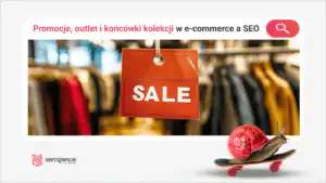 Outlet, promocje i kody rabatowe w e-commerce SEO - jak przechwycić ruch promocyjny w sklepie internetowym