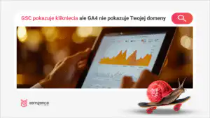 GSC pokazuje kliknięcia, GA4 inną domenę: jak wykryć błędne połączenie danych SEO