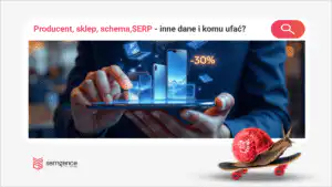 Producent, sklep, schema i SERP podają inne dane. Któremu źródłu zaufać?
