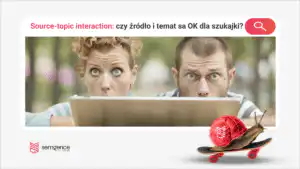 Source-topic interaction: czy wyszukiwarka kojarzy Twoje źródło z tematem?
