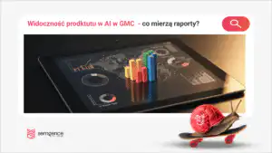Widoczność produktu w AI w Merchant Center. Co zmierzą raporty agentic performance, a czego nie?