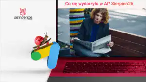 AI Search w sierpniu 2026 - co się zmieniło w widoczności w wyszukiwarkach AI?
