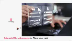 Cytowanie URL-a nie oznacza, że AI zna nową treść - jak mierzyć fresh-content-use rate