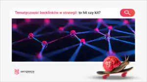 Tematyczność backlinku: 5 poziomów dopasowania, patenty, topic embeddings i dane z audytu