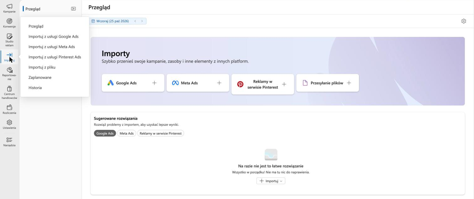 Import Center w Microsoft Advertising - menu Importuj z opcjami importu z Google Ads, Meta Ads, Pinterest Ads i z pliku