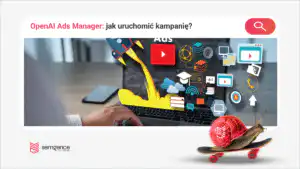 OpenAI Ads Manager: jak uruchomić kampanię w ChatGPT Ads