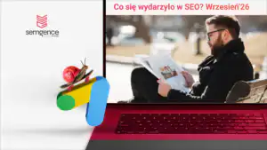 Co się działo w SEO we wrześniu 2026? Przegląd zmian, aktualizacji i badań
